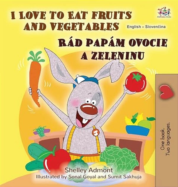 I Love To Eat Fruits And Vegetables (English Slovak Bilingual Children's Book)-..