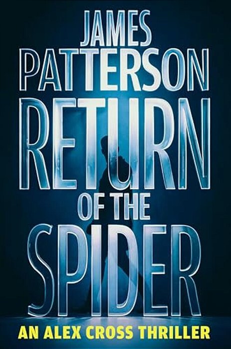 Return Of The Spider: An Alex Cross Thriller-..