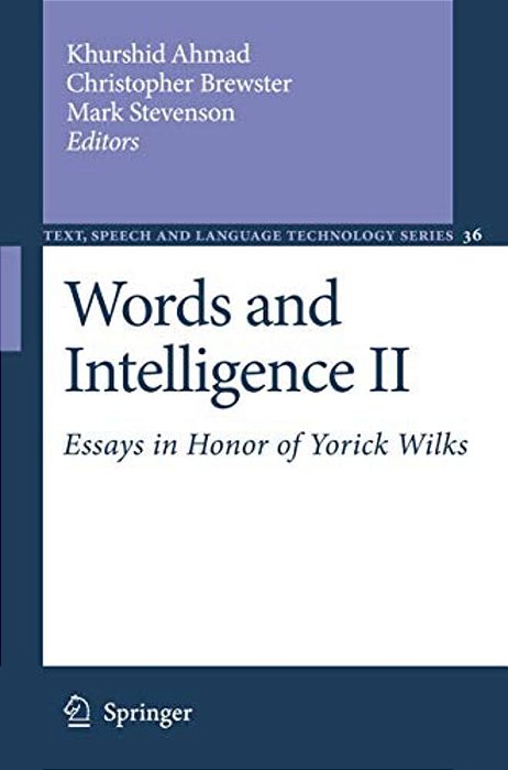 Words And Intelligence II: Essays In Honor Of Yorick Wilks-..