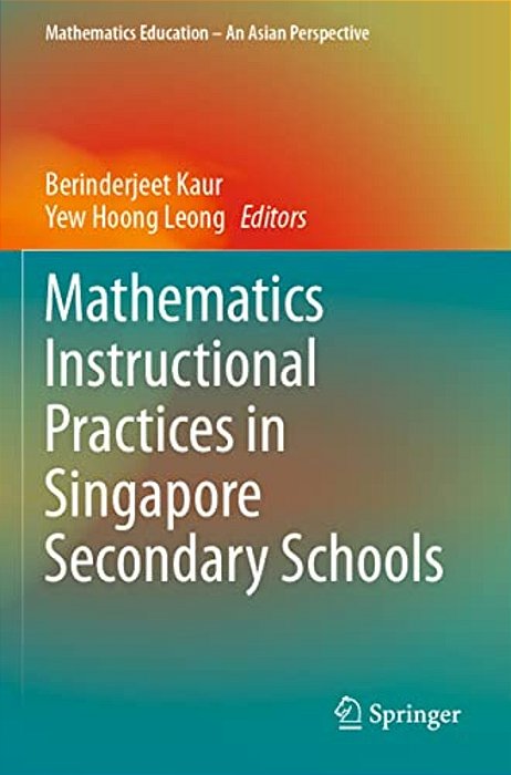 Mathematics Instructional Practices In Singapore Secondary Schools-..