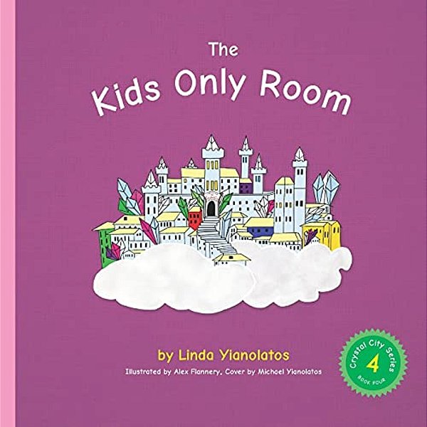 The Kids Only Room: Crystal City Series, Book 4-..