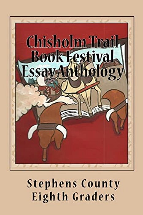 Chisholm Trail Book Festival Essay Anthology-..
