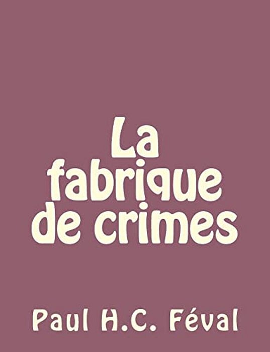 La Fabrique De Crimes-..