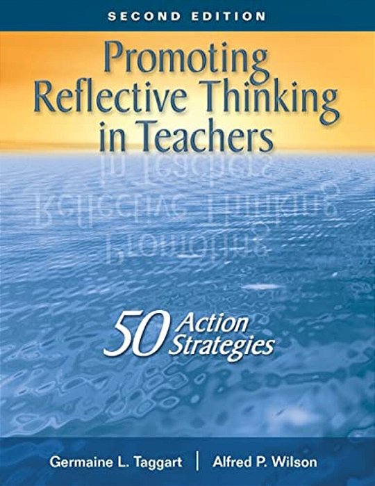 Promoting Reflective Thinking In Teachers: 50 Action Strategies-..