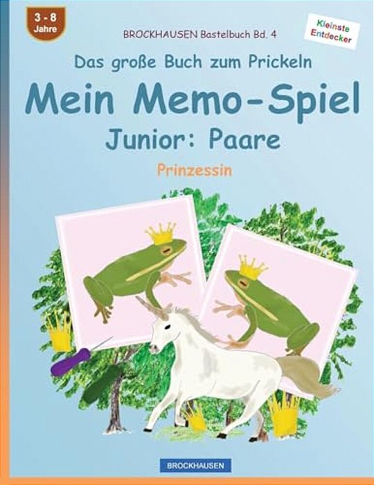 Brockhausen Bastelbuch Bd. 4 - Das Große Buch Zum Prickeln - Mein Memo-Spiel Junior: Paare: Prinzessin-..
