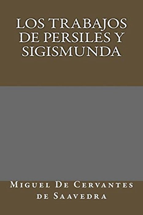 Los Trabajos De Persiles Y Sigismunda-..
