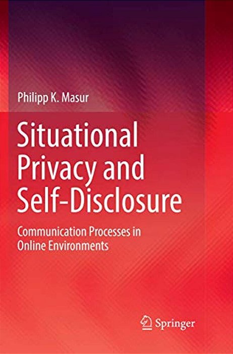 Situational Privacy And Self-Disclosure: Communication Processes In Online Environments-..