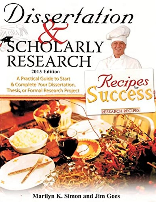 Dissertation And Scholarly Research: Recipes For Success: 2013 Edition-..