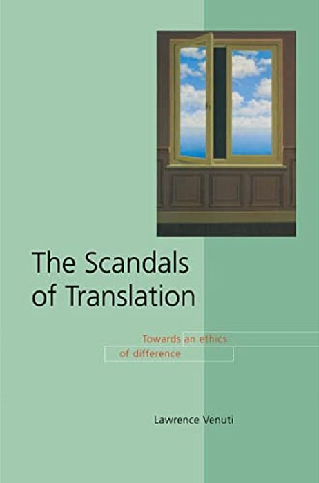 The Scandals Of Translation: Towards An Ethics Of Difference-..