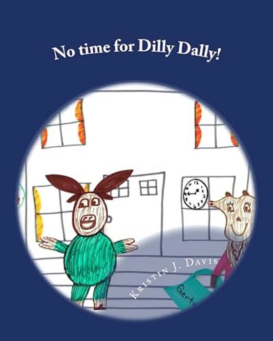 No Time For Dilly Dally!-..