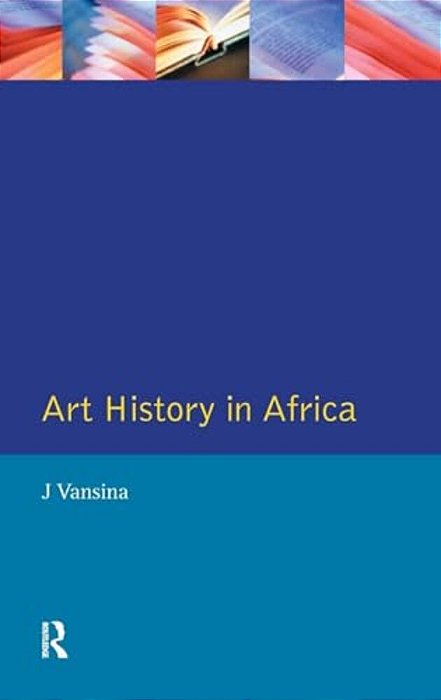 Art History In Africa: An Introduction To Method-..
