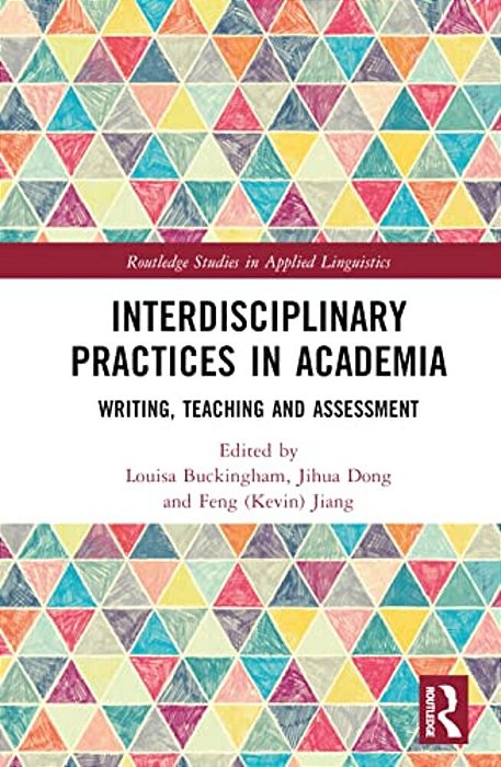Interdisciplinary Practices In Academia: Writing, Teaching And Assessment-..