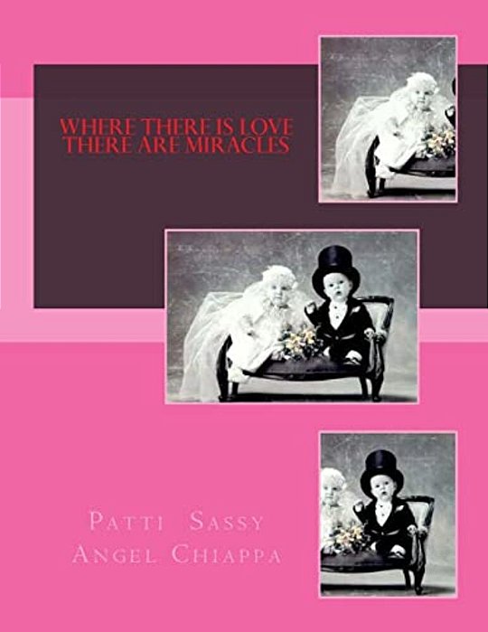 Where There Is Love There Are Miracles-..