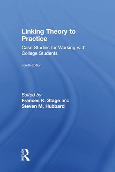 Linking Theory To Practice: Case Studies For Working With College Students-..