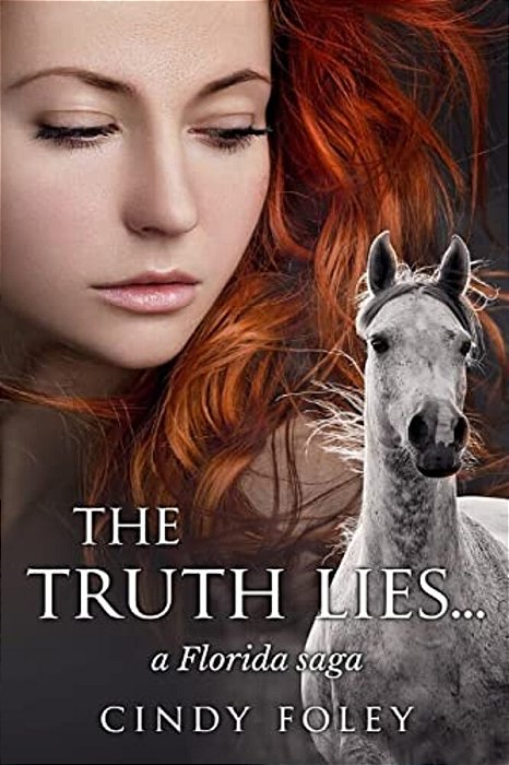 The Truth Lies...: A Florida Saga-..