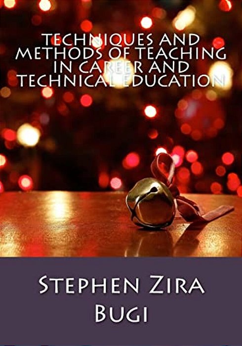 Techniques And Methods Of Teaching In Career And Technical Education-..