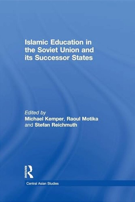 Islamic Education In The Soviet Union And Its Successor States-..
