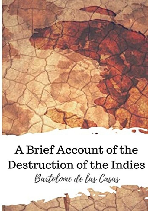A Brief Account Of The Destruction Of The Indies-..