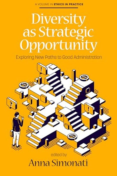 Diversity As Strategic Opportunity: Exploring New Paths To Good Administration-..