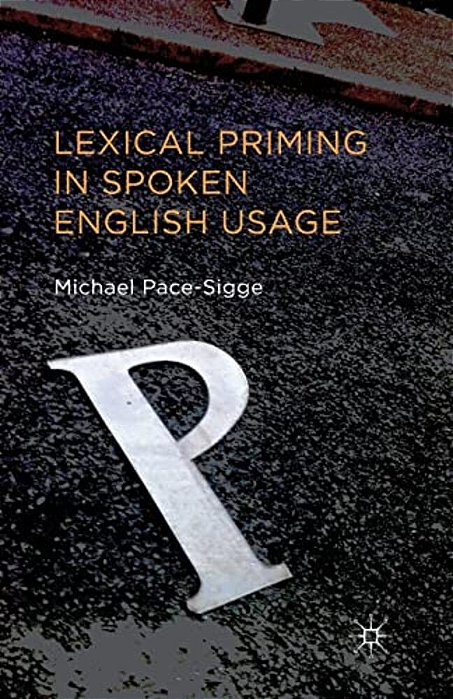 Lexical Priming In Spoken English Usage-..