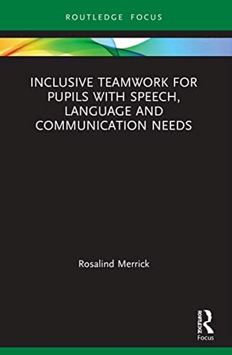 Inclusive Teamwork For Pupils With Speech, Language And Communication Needs-..