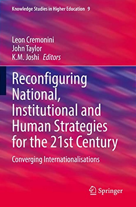 Reconfiguring National, Institutional And Human Strategies For The 21St Century: Converging Internationalizations-..