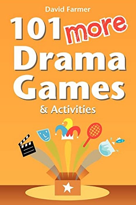 101 More Drama Games And Activities-..