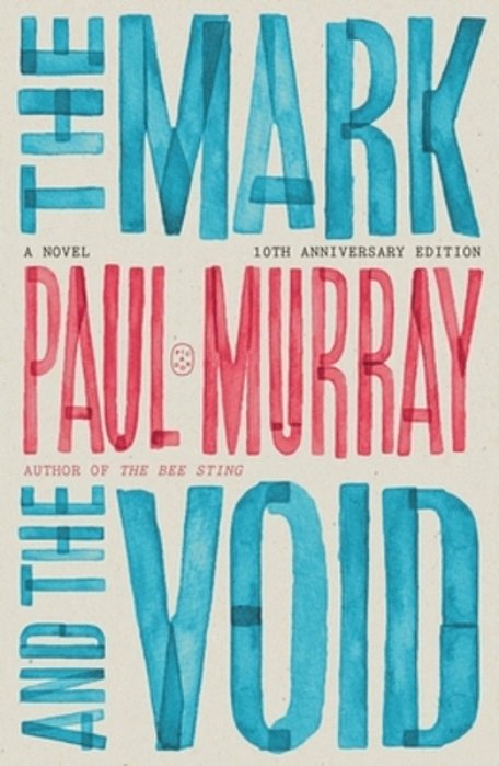 The Mark And The Void: A Novel (10Th Anniversary Edition)-..