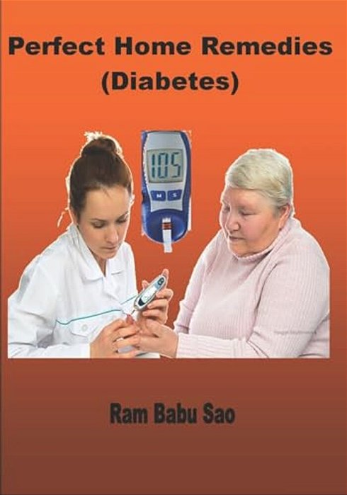Perfect Home Remedies (Diabetes): Diabetes-..