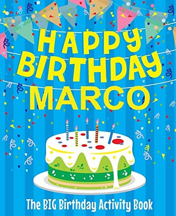 Happy Birthday Marco - The Big Birthday Activity Book: Personalized Children's Activity Book-..