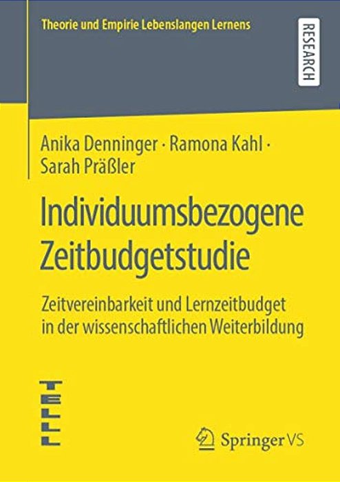 Individuumsbezogene Zeitbudgetstudie: Zeitvereinbarkeit Und Lernzeitbudget In Der Wissenschaftlichen Weiterbildung-..