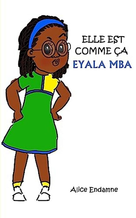 Elle Est Comme Ça, Eyala Mba-..