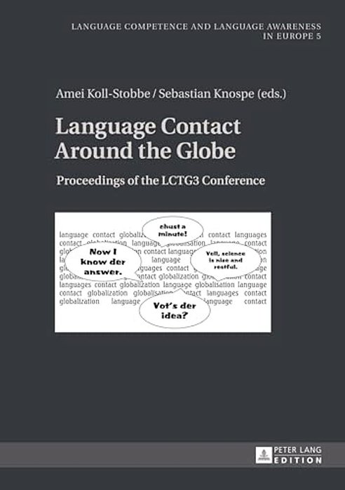 Language Contact Around The Globe: Proceedings Of The Lctg3 Conference-..