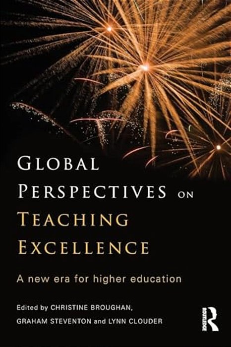 Global Perspectives On Teaching Excellence: A New Era For Higher Education-..