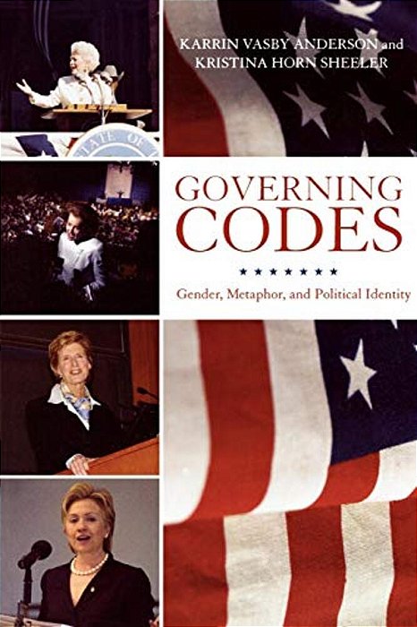 Governing Codes: Gender, Metaphor, And Political Identity-..