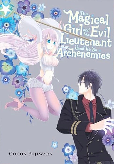 The Magical Girl And The Evil Lieutenant Used To Be Archenemies-..