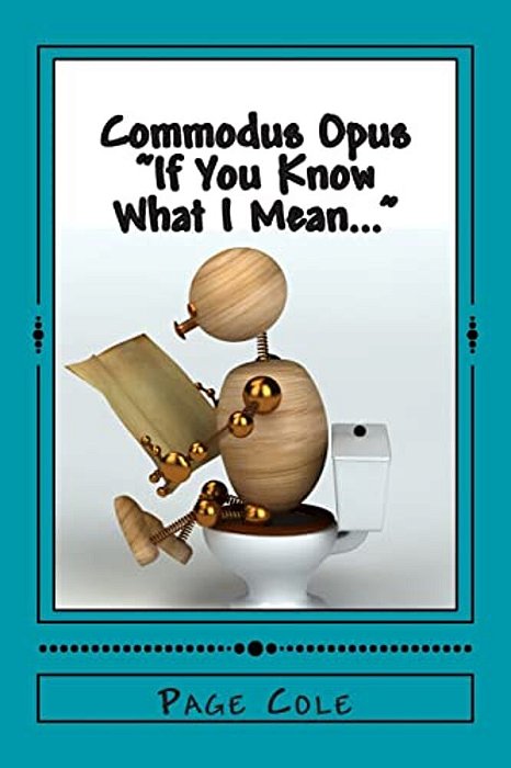 Commodus Opus: If You Know What I Mean... -..