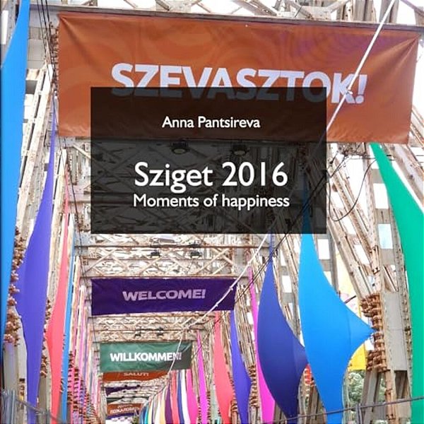 Sziget 2016: Moments Of Happiness-..