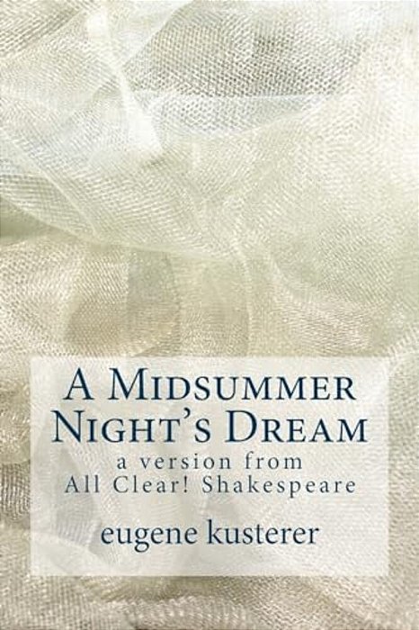 A Midsummer Night's Dream: A Version From All Clear! Shakespeare-..