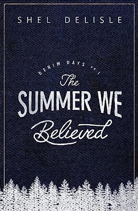 The Summer We Believed: Denim Days 1-..
