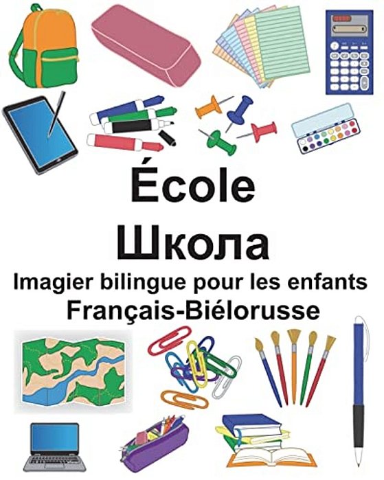Français-Biélorusse École Imagier Bilingue Pour Les Enfants-..