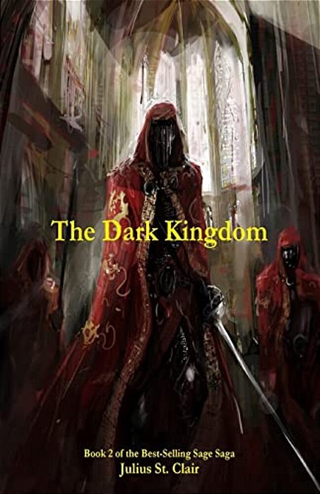 The Dark Kingdom (Book #2 Of The Sage Saga)-..