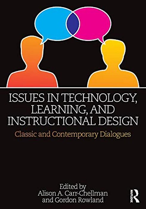 Issues In Technology, Learning, And Instructional Design: Classic And Contemporary Dialogues-..