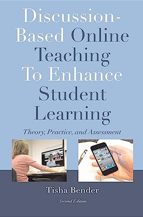 Discussion-Based Online Teaching To Enhance Student Learning: Theory, Practice And Assessment-..
