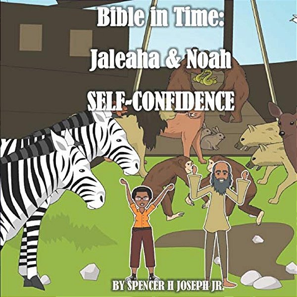 Bible In Time: Jaleaha & Noah: Self-Confidence-..