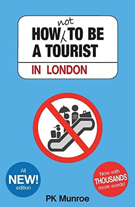 How Not To Be A Tourist In London-..