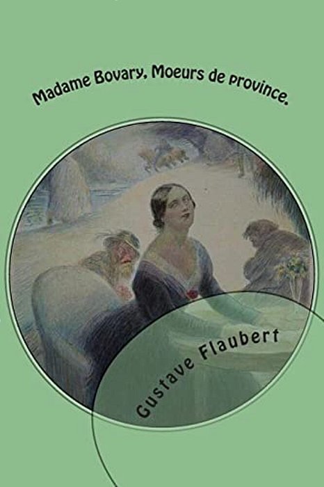 Madame Bovary, Moeurs De Province. -..