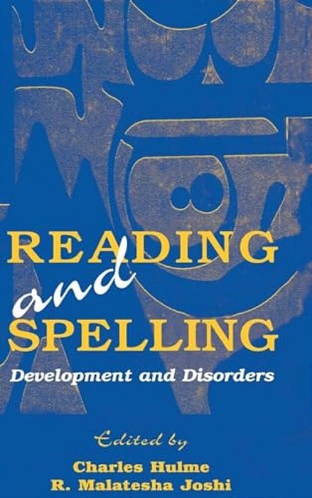 Reading And Spelling: Development And Disorders-..