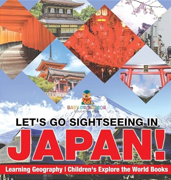 Let's Go Sightseeing In Japan! Learning Geography Children's Explore The World Books-..