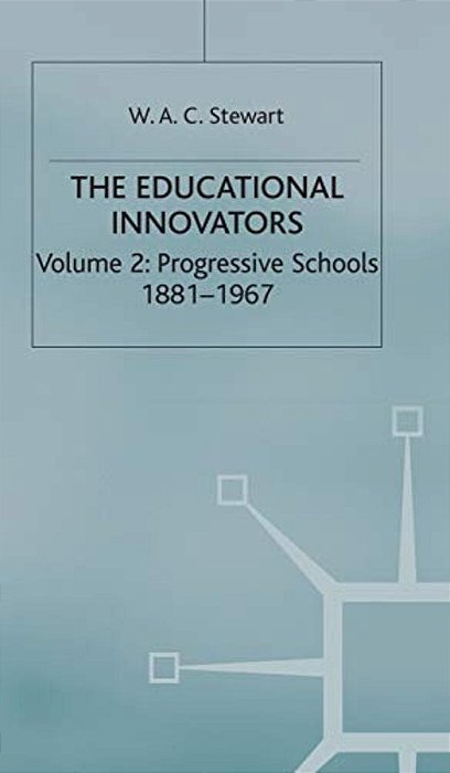 The Educational Innovators, 1750-1967: 2 Volume Set-..